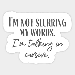 Talking in Cursive Sticker